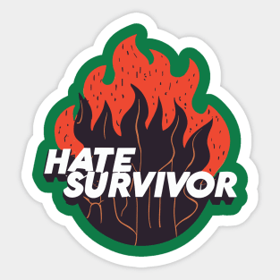 hate survivor fire Sticker